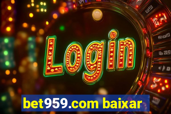 bet959.com baixar